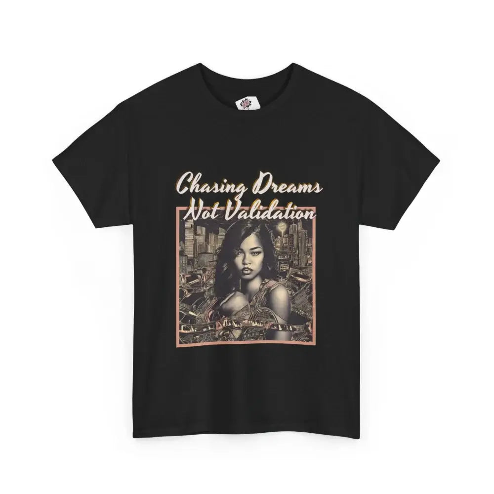 T-Shirt - Chasing Dreams Not Validation Black / S